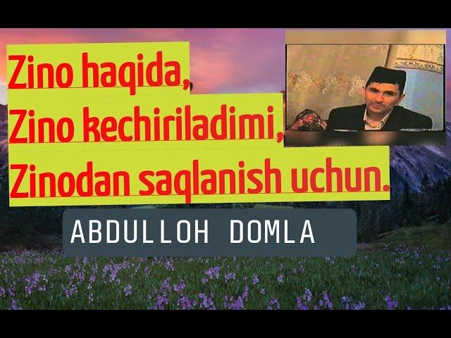 Zino kechiriladimi Abdulloh domla.Zinodan saqlanish uchun eshiting