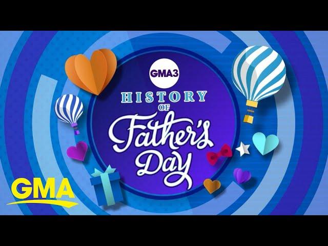 The history of Father’s Day