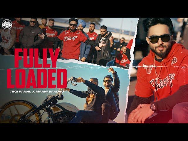 TEGI PANNU, MANNI SANDHU - FULLY LOADED (MAJHA BACKGROUND) (OFFICIAL VIDEO) | NEW PUNJABI SONG 2021