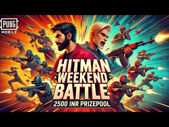 Hitman Weekend Battle PUBG Mobile LIVE | ₹2500 Prize Pool Tournament