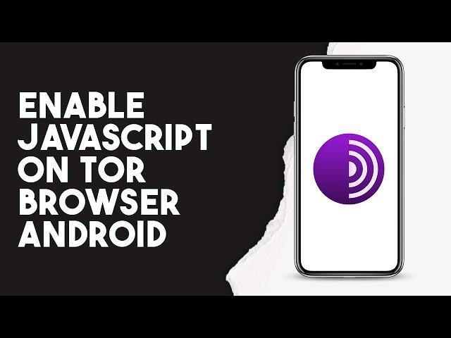 How To Enable Javascript On Tor Browser Android