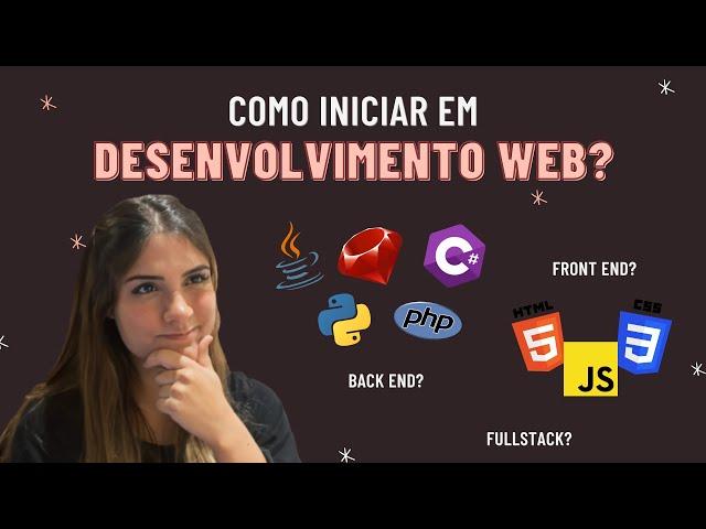 Como iniciar em Desenvolvimento Web? O que estudar?