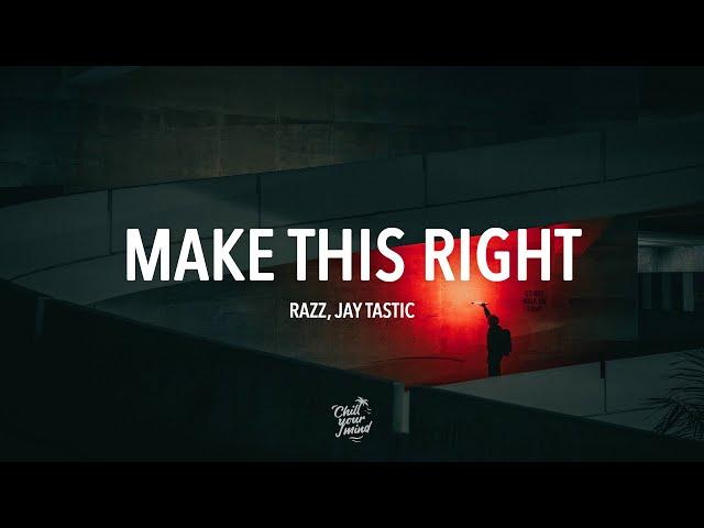 RAZZ, Jay Tastic - Make This Right