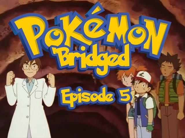 Pokemon 'Bridged Episode 5: No - Elite3
