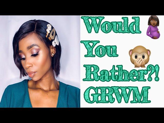 Would you rather?! | GRWM | Londy Dlomo