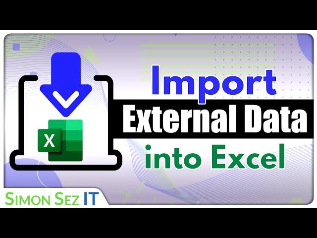 Importing External File Data into Microsoft Excel