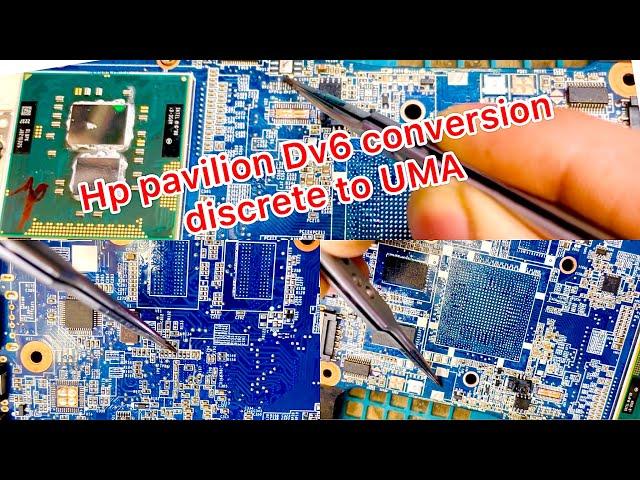 Hp pavilion Dv6 conversion discrete to UMA in Hindi