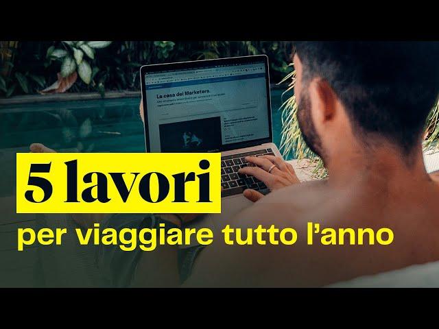 5 LAVORI DA NOMADI DIGITALI per viaggiare tutto l'anno!