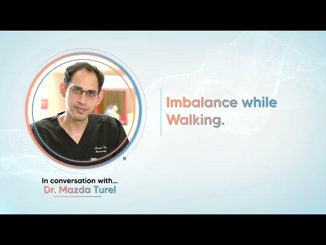 Imbalance While Walking - Dr. Mazda Video