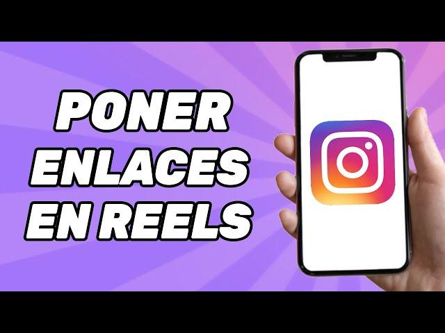 Cómo poner links en Reels de Instagram (2025)