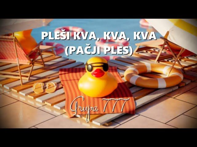 Grupa 777 - Pleši kva, kva, kva (pačji ples)