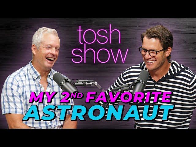 My 2nd Favorite Astronaut - Steve Swanson | Tosh Show