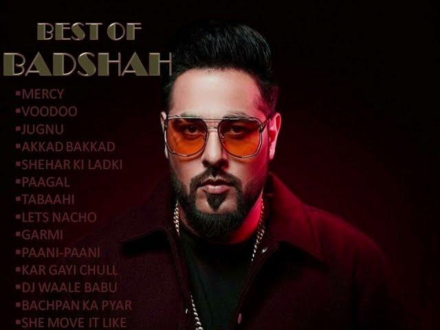 BEST OF BADSHAH  HIT SONGS OF BADSHAH  BADSHAH JUKEBOX 