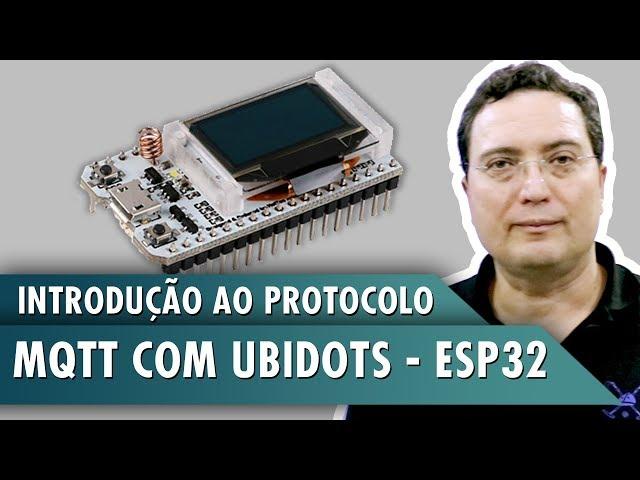 Introdução ao protocolo MQTT com Ubidots – ESP32