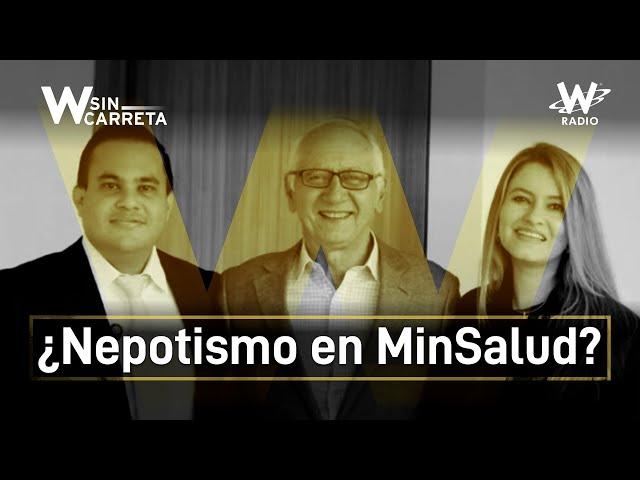 ¿Caso de supuesto nepotismo en MinSalud? | W Sin Carreta