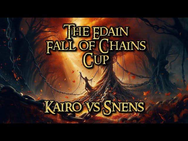 Kairo vs Snens | Edain Fall of Chains Cup | Upper Bracket Round 2