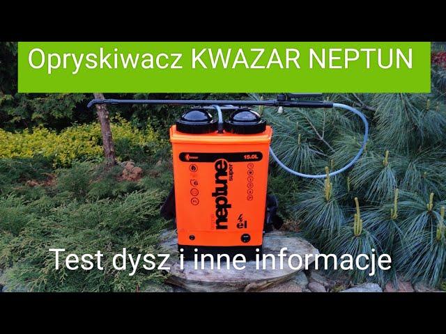 Opryskiwacz KWAZAR NEPTUN test dysz i inne informacje