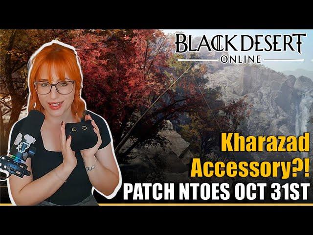 KHARAZAD ACCESSSORY?! WTF IS THAT? | Black Desert Online  Patch Notes October 31st 2024