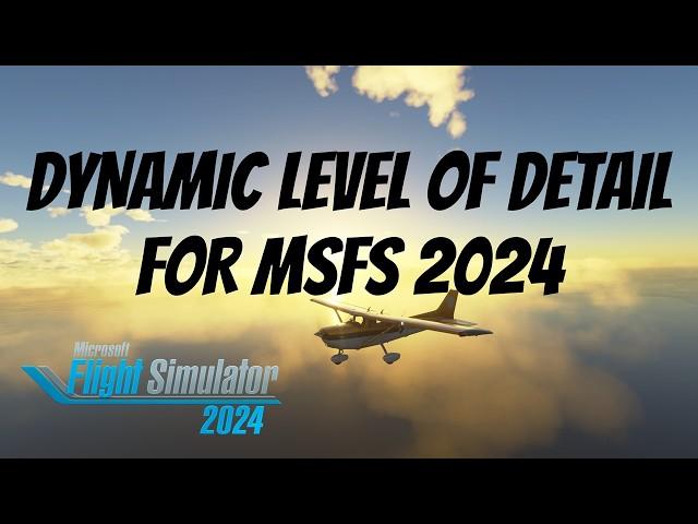 DynamicLOD for MSFS 2024: No Stutters, Amazing Performance | Microsoft Flight Simulator