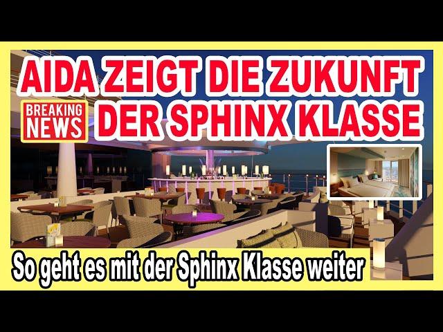 AIDA: SO geht es mit 7 Schiffen WEITER  (Sphinx Klasse) BREAKING NEWS ️ AIDA Evolution Programm