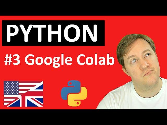 #3 Google Colab - Learn Python - Tutorial for Real Beginners