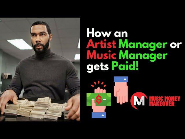 How an Artist Manager or Music Manager gets Paid!