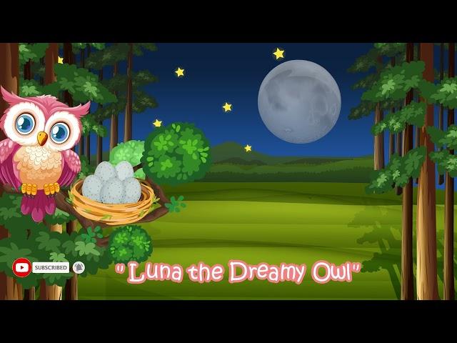 Luna the Dreamy Owl: A Magical Bedtime Story for Kids and Soothing Nursery Rhymes for Bedtime