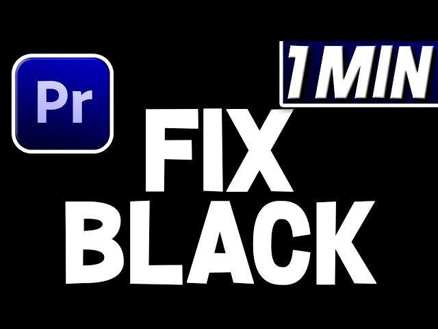 How To Fix Black Screen In Premiere Pro | Quick Tutorial