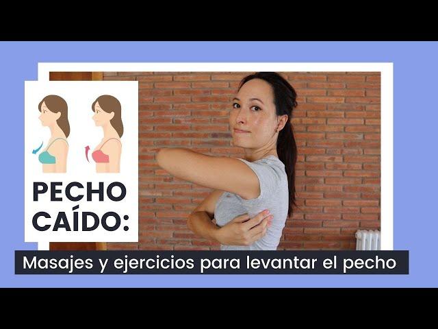 Pecho caído | Ejercicios y masajes para levantar el pecho