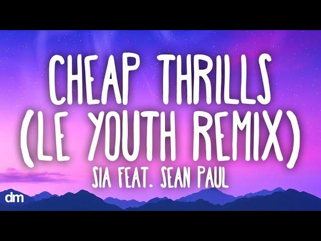 Sia - Cheap Thrills (Le Youth Remix) (Lyrics) feat. Sean Paul