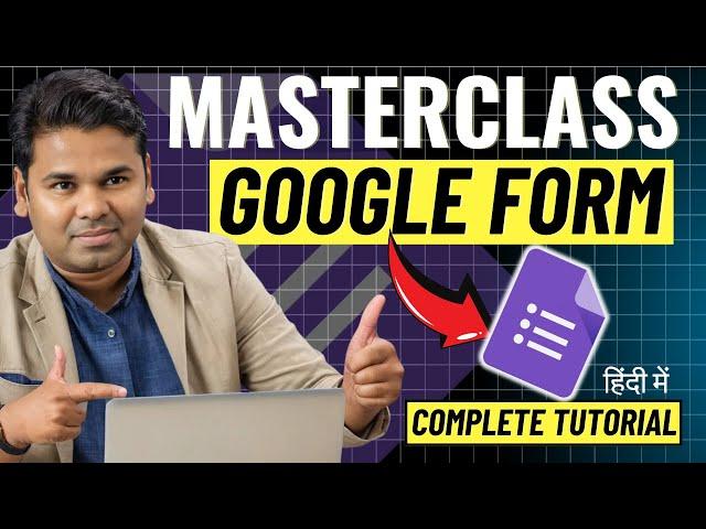 Google Forms Masterclass | How To Create Google Forms for Collecting Data | Google Forms in Hindi