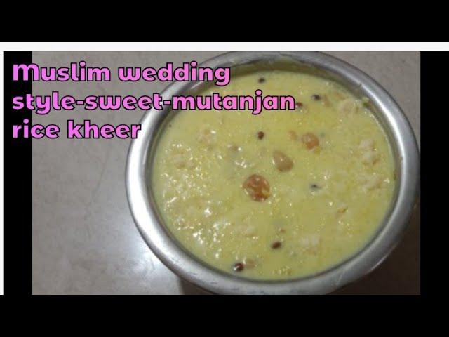 Muslim wedding style Mutanjan Sweet  |Rice Kheer recipe| All in one Favourite sweet .