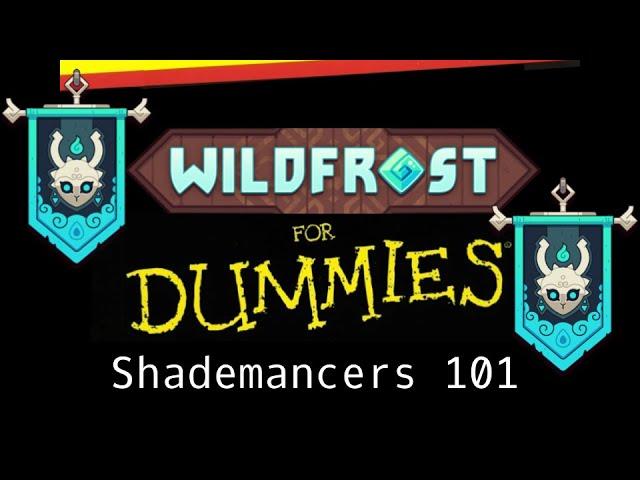 Wildfrost for Dummies: Shademancers 101