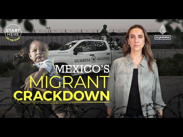 How Mexico is cracking down on migrants trying to reach the US border | Start Here