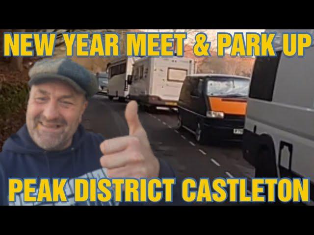 NEW YEAR ROAD TRIP MEET UP 2024 IVE ARRIVED AT PEAK DISTRICT CASTLETON  LIFE ON THE ROAD IN VANLIFE