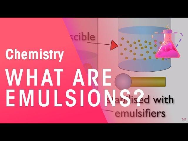 What are Emulsions? | Properties of Matter | Chemistry | FuseSchool