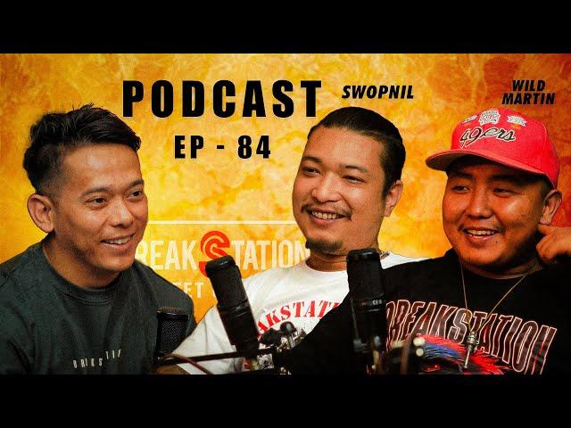 SWOPNIL AND WILD MARTIN - [EP-84] | PODCAST | BREAKSTATION