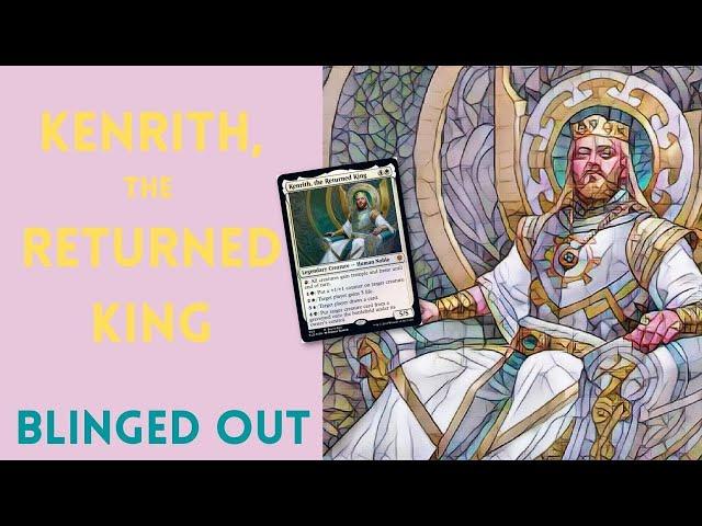 Commander Deck Tech, Blinged Out Kenrith, the Returned King