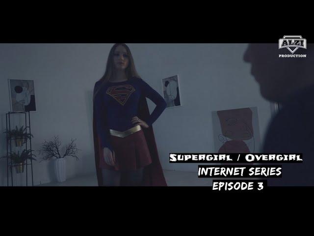 Supergirl/Overgirl: Fan film series Episode 3 (DC Comics/Superheroine/Short movie/Fan Film)