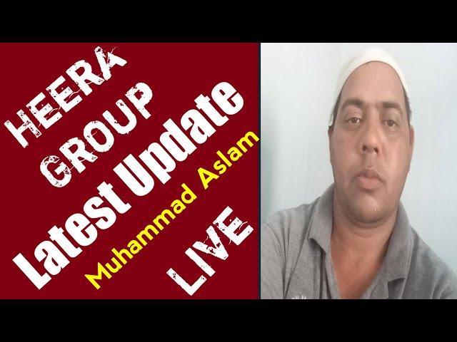 Heera Group Investor Muhammed Aslam Latest Update