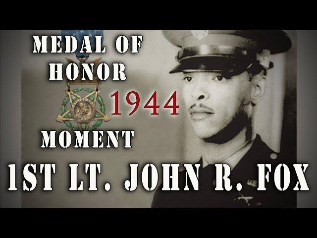 1st Lt. John R. Fox - 1944 WW2 Medal Of Honor Moment