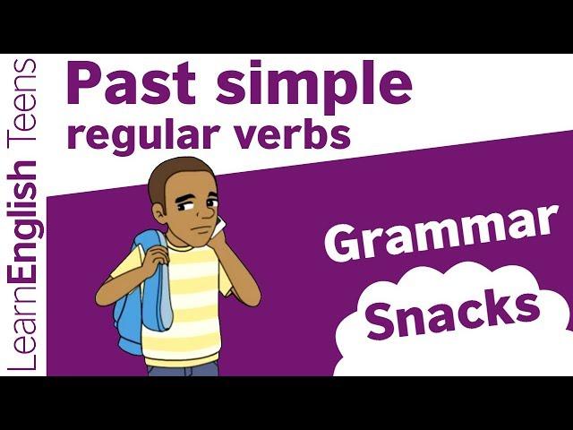 Grammar Snacks: Past simple – regular verbs