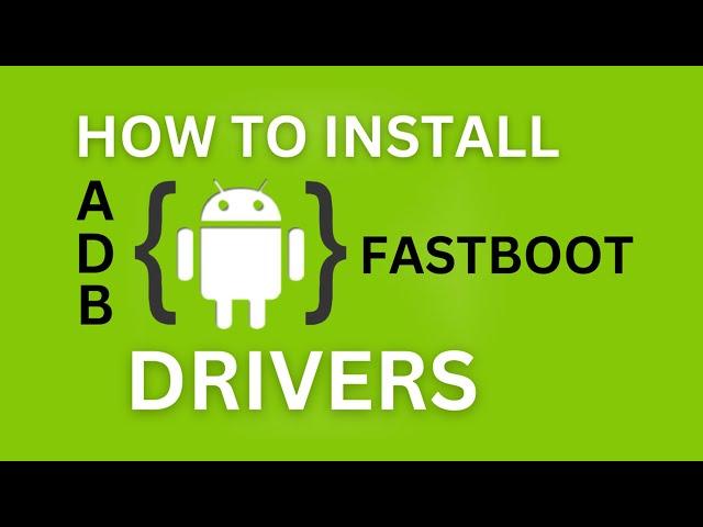 How to Install ADB and Fastboot Drivers on Windows 10/8/7 PC