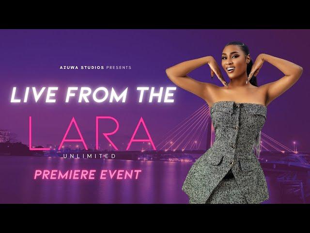 Live At the Lara Unlimited Private Screening Event