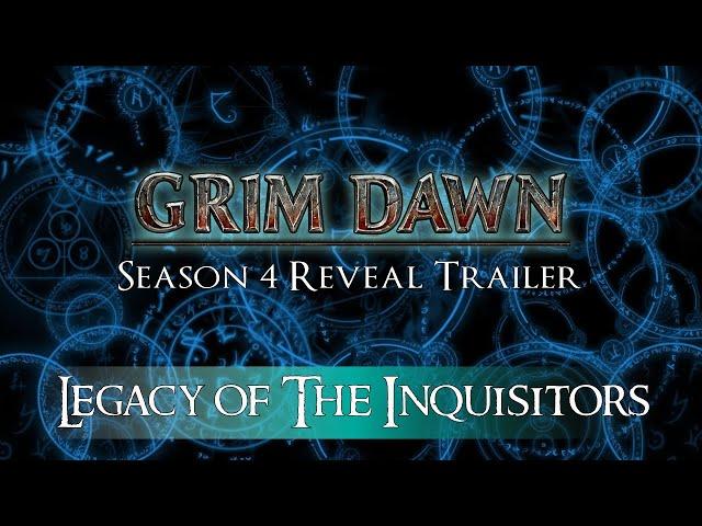 Grim Dawn Season 4 Trailer - "Legacy of the Inquisitors"