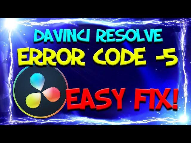 ERROR CODE -5!!! (Easy Fix) - Davinci Resolve