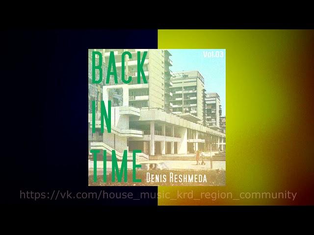 Denis Reshmeda - Back In Time (Vol.03)