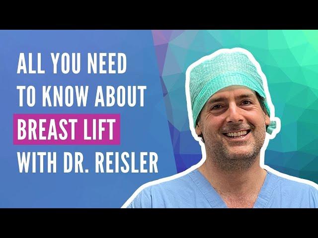 Breast Lift post-op instructions, healings stages, and more with Dr. Reisler of South Florida Center