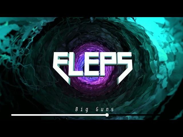 ELEPS - Big Guns (Original Mix)