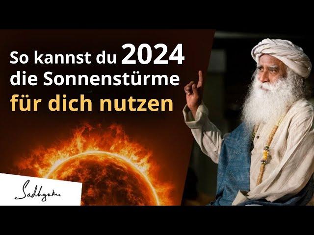 Wie dich die kommenden Sonnenstürme in 2024 nicht negativ beeinflussen | Sadhguru